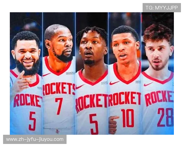 火箭队最新全队球员名单公布及各位置实力分析 火箭队最新全队球员名单公布及各位置实力分析